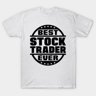 Best Stock Trader Ever T-Shirt